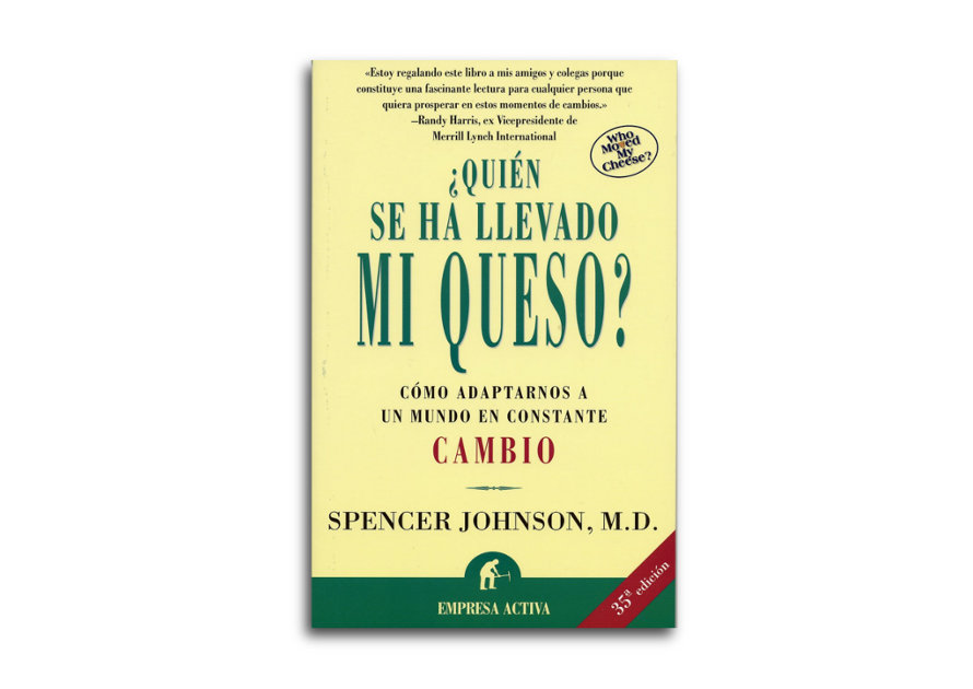 ¿Quién Se Ha Llevado Mi Queso?   Spencer Johnson